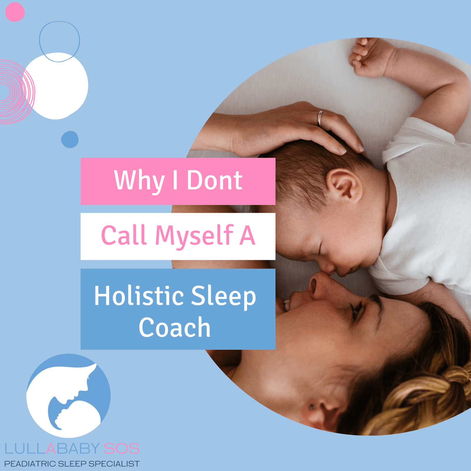 Why I don't call myself a Holistic Sleep Coach - Lullababy SOS